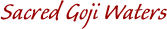 the sacred goji waters